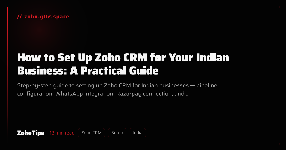 How to Set Up Zoho CRM for Your Indian Business: A Practical Guide