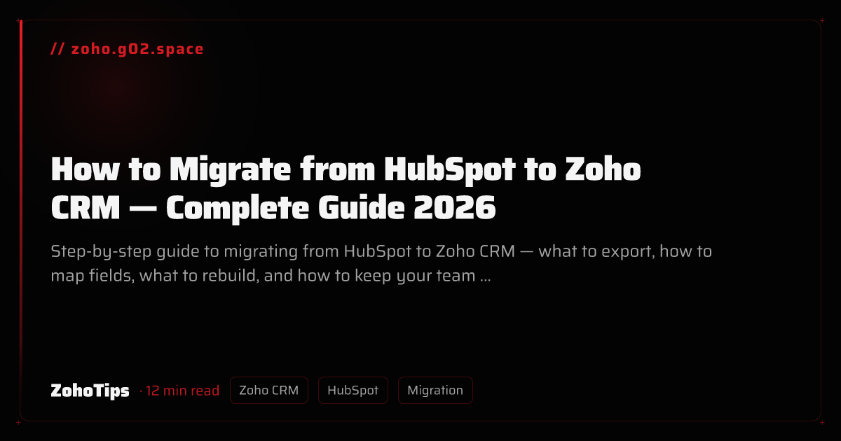 How to Migrate from HubSpot to Zoho CRM — Complete Guide 2026